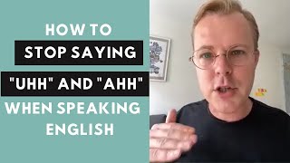 How can I stop using filler words when I’m speaking English as a second language?