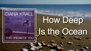 Diana Krall - How Deep Is the Ocean (Lyrics)