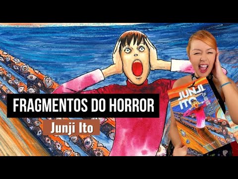 Fragmentos do Horror, o mangá aterrorizante de Junji Ito