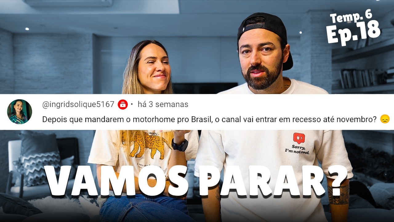 A viagem de MOTORHOME acabou. O que vai acontecer com o canal agora. T6E18