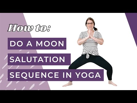 How to do Moon Salutation Yoga Sequence