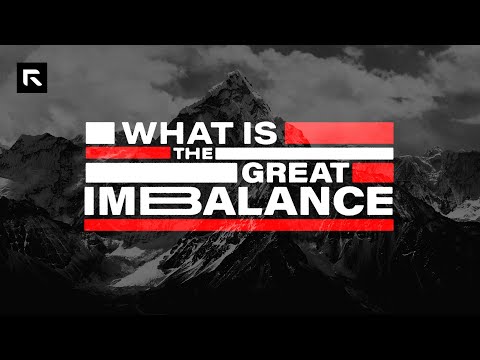 The Great Imbalance