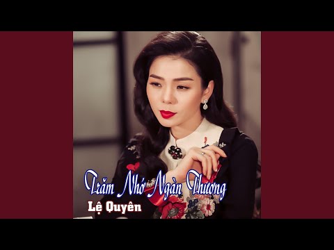 Thể hiện bởi Lệ Quyên
