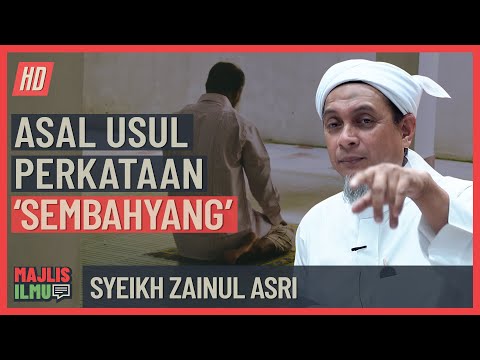 Syeikh Zainul Asri - Asal Usul Perkataan 'Sembahyang'