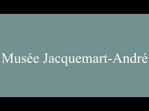 Pronounce ''Musée Jacquemart-André'' (Jacquemart-André Museum) in French