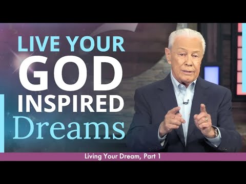 Live Your God  Inspired  Dreams - Living Your Dream, Part 1