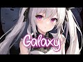 Nightcore Galaxy Axel Johansson Ft Camilia Lyrics