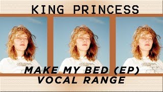 King Princess &quot;Make My Bed (EP)&quot; Vocal Range | SingersAvenue