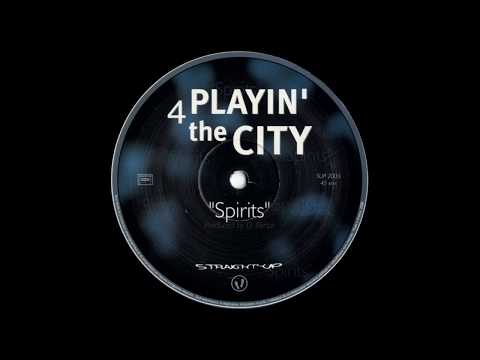 Playin' 4 The City  -  Spirits