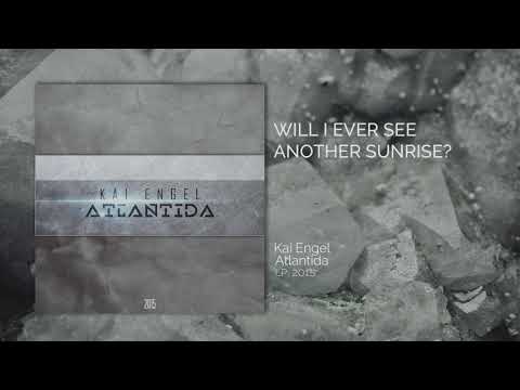 Kai Engel - Will I Ever See Another Sunrise? - Official Music