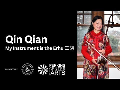 Qin Qian: My Instrument is the Erhu 二胡