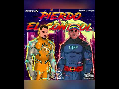 Fantastic0 ft Mando El Pelado - Pierdo el Control