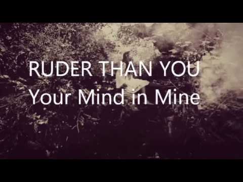 Ruder than you - Your mind in mine