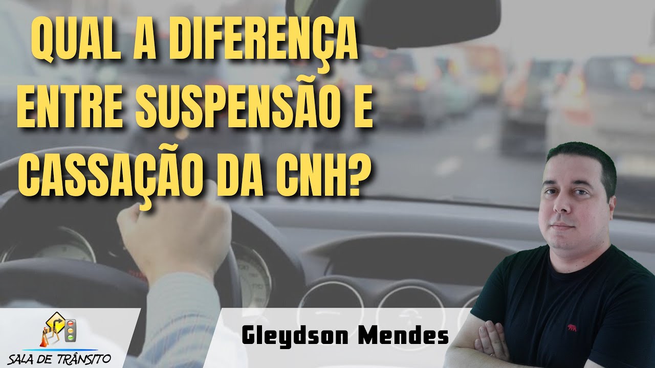Qual a diferença entre suspensão e cassação da CNH?