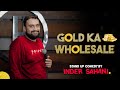 Gold Ka Wholesale| Standup Comedy By Inder Sahani| Ab Hai Aapki Bari