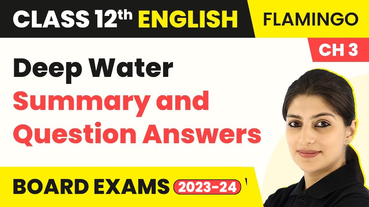 Deep Water - Summary and Question Answers | Flamingo Book Chapter 3 | Class 12 English (2022-23)