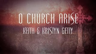 O Church Arise - Keith and Kristyn Getty