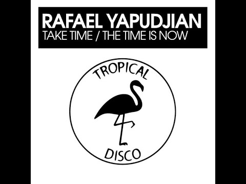 Rafael Yapudjian - Take Time / The Time is Now EP - PRE ORDER