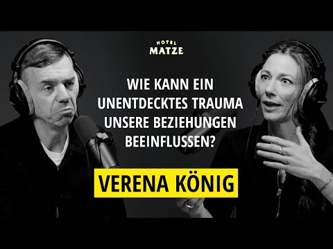 Traumaexpertin Verena König über Bindungstraumata, Beziehungsmuster und Aufarbeitung