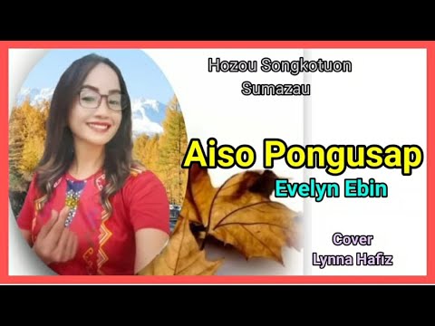 Aiso Pongusap_Evelyn Ebin (Cover Lynna Hafiz)Hozou Songkotuon