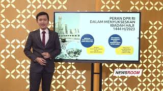 Parlemen NewsRoom - Peran DPR RI Dalam Sukseskan Haji 1444H/2023