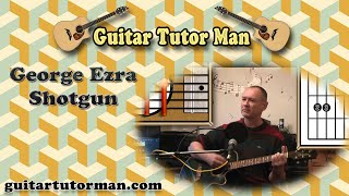 Shotgun - George Ezra - Acoustic Guitar Lesson (easy-ish)
