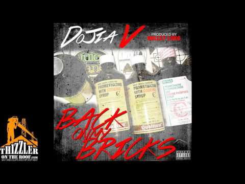 Dojia V - Back On My Bricks (Prod. Bullet Loko) [Thizzler.com Exclusive]