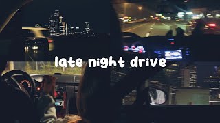 𝒑𝒍𝒂𝒚𝒍𝒊𝒔𝒕 late night drive