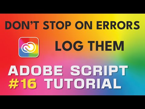 Adobe Script Tutorial 16 Batch Process Log Errors And Continue