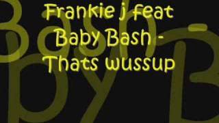 Frankie J feat Baby Bash - Thats Wussup (new shit 2008)