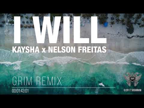 Kaysha - I will | feat. Nelson Freitas | Grim Remix