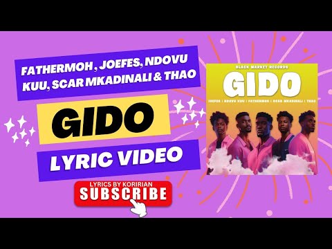 FATHERMOH JOEFES NDOVU KUU SCAR MKADINALI & THAO - GIDO LYRIC VIDEO