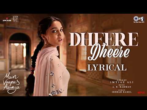 Dheere Dheere - Lyrical | Main Vaapas Aaunga |@ARRahman | Faheem Abdullah, Shilpa, Antara, Heer — Main Vaapas Aaunga