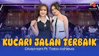 Download lagu KUCARI JALAN TERBAIK - DIVA HANI x TATA ASHEVA | KUCOBA BERTAHAN MENDAMPINGI | DUET VIRAL FYP TIKTOK mp3