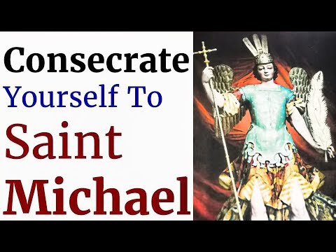 Powerful Consecration Prayer to St Michael the Arch Angel, Litany, Healing, Deliverance, Protection