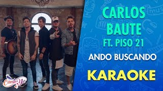 Carlos Baute - Ando Buscando ft. Piso 21 (Karaoke) | CantoYo