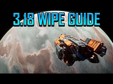 The Ultimate Wipe Guide for Star Citizen 3.18