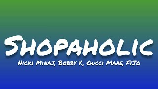 Nicki Minaj ft. Bobby V., Gucci Mane, F1Jo- Shopaholic (Lyrics)