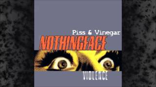 Nothingface - Piss &amp; Vinegar HQ