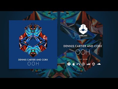 Dennis Cartier and Corx - Ooh [Official Music Video]