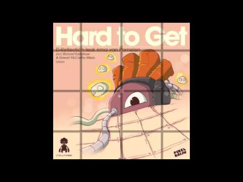 D-Reflection ft. Irma v. Pamelen - Hard To Get (Incl. Richard Earnshaw & Stewart McCarthy Remixes)