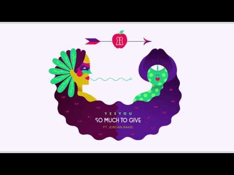 YesYou - So Much To Give (ft. Jordan Rakei)