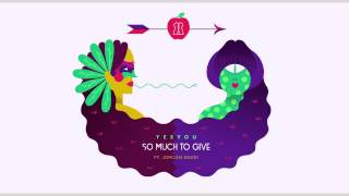 YesYou - So Much To Give (ft. Jordan Rakei)