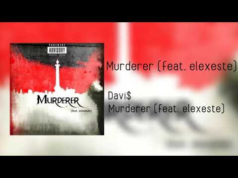 Davi$- Murderer (feat. elexeste)