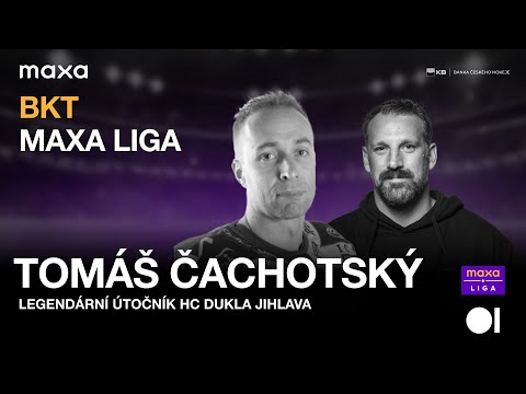BKT MAXA LIGA #8 - TOMÁŠ ČACHOTSKÝ, legenda HC Dukla Jihlava | BKT