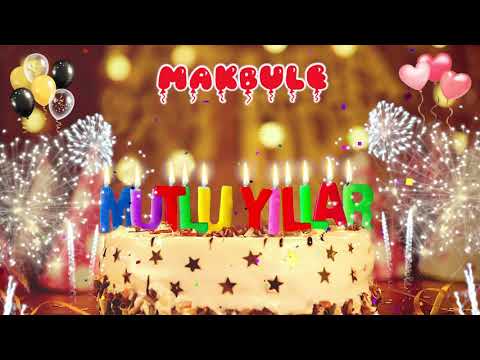 MAKBULE iyi ki doğdun – Mutlu Yıllar