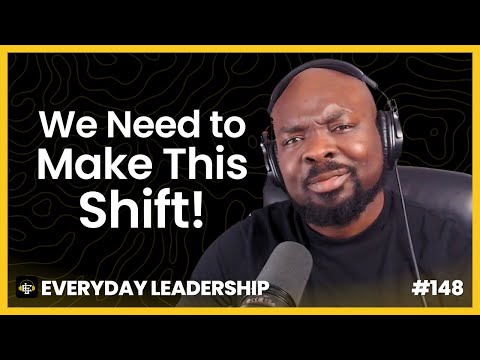 The Biggest Shift People Need to Make