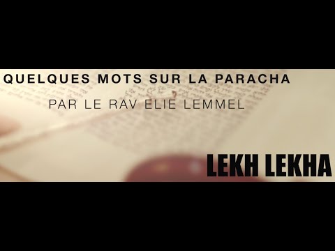 L'amour d'Abraham... Rav Elie Lemmel - Paracha Lekh Lekha