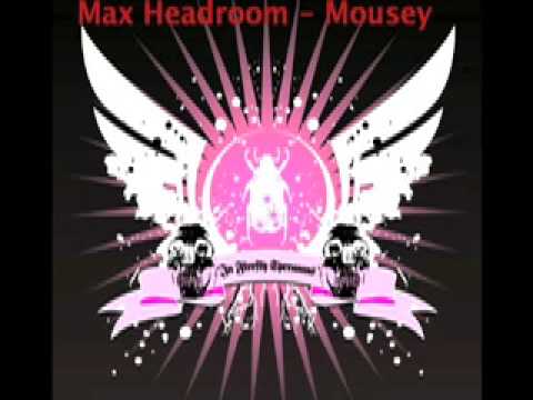 Max Headroom - Mousey