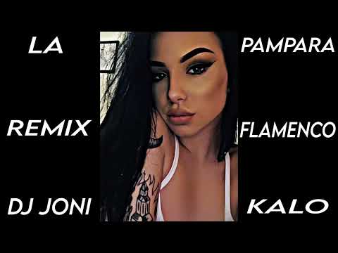 FlowKing X Deikirisy La Pampara Remix Flamenco Dj Joni Kalo